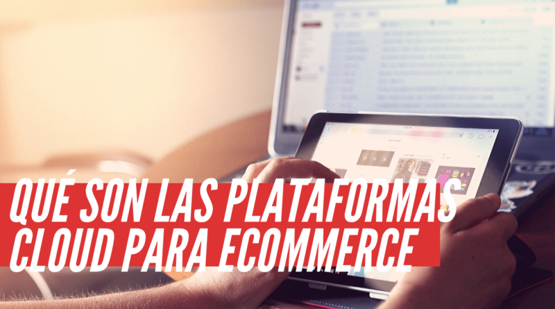 plataformas cloud para ecommerce