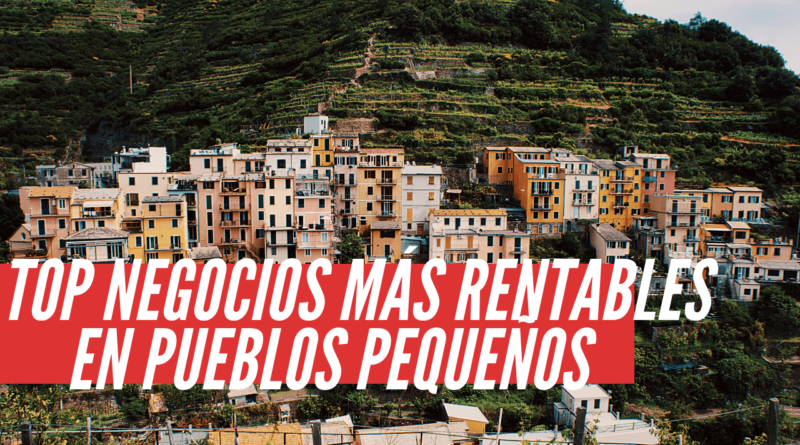 negocios más rentables en pueblos pequeños