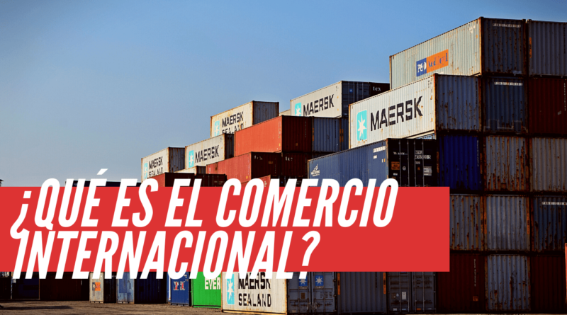 qué es el comercio internacional