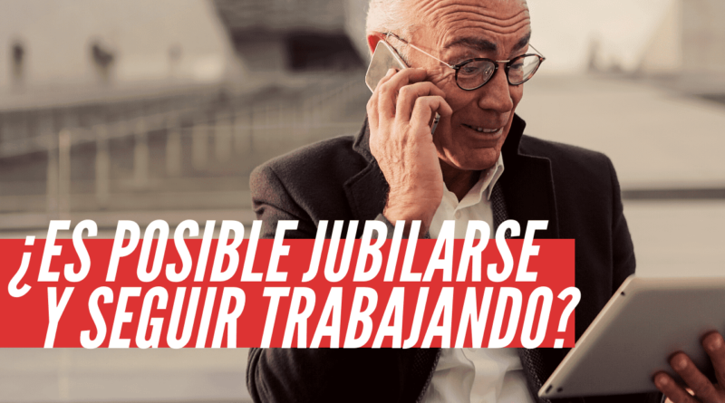 jubilarse y seguir trabajando