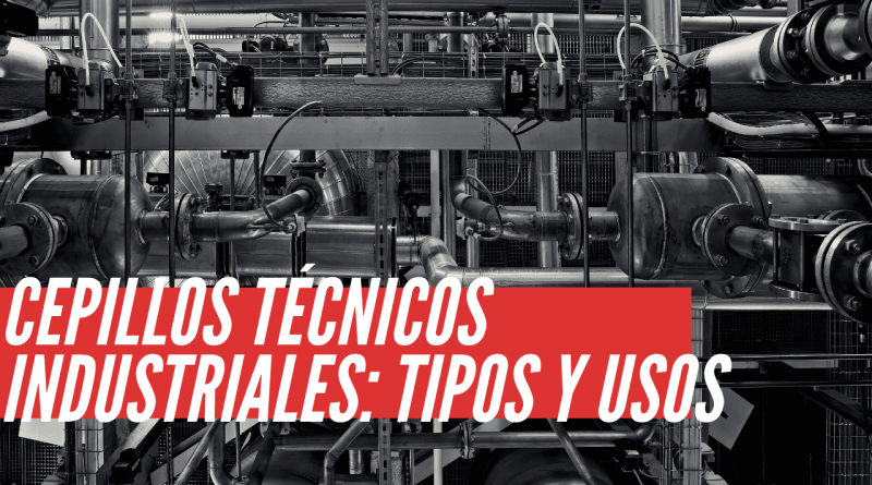 Cepillos técnicos industriales