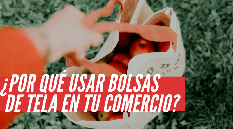 por qué usar bolsas de tela