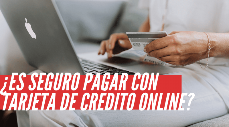 Es seguro pagar con tarjeta de crédito en Internet