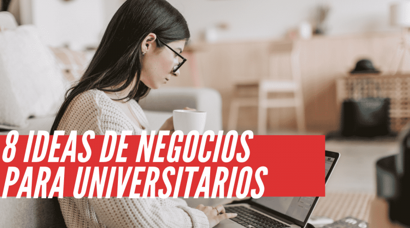 Ideas de negocios para Universitarios