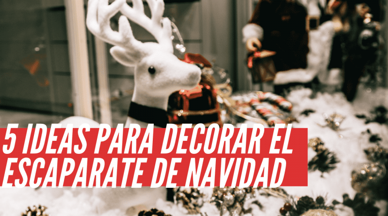 ideas para decorar el escaparate de navidad