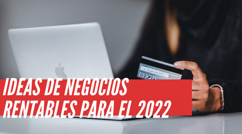 ideas de negocios rentables para el 2022