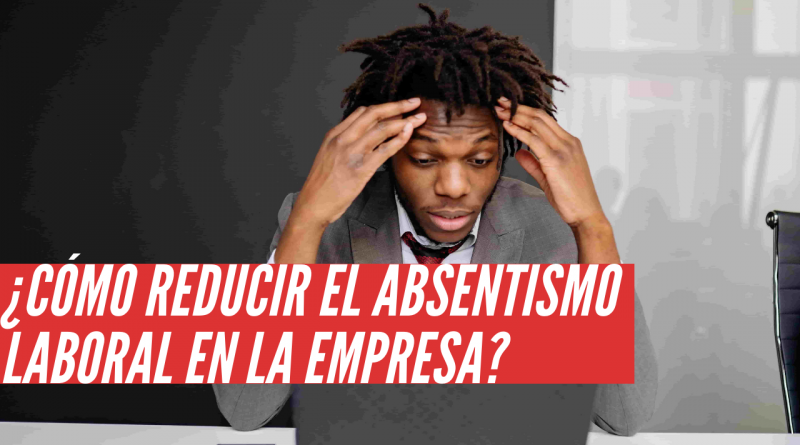 reducir el absentismo laboral