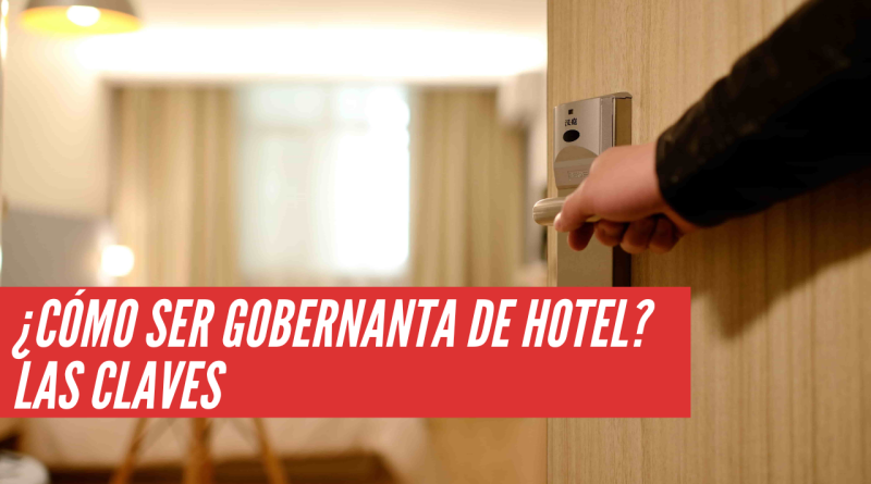 cómo ser gobernanta de hotel