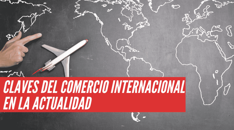 comercio internacional en la actualidad