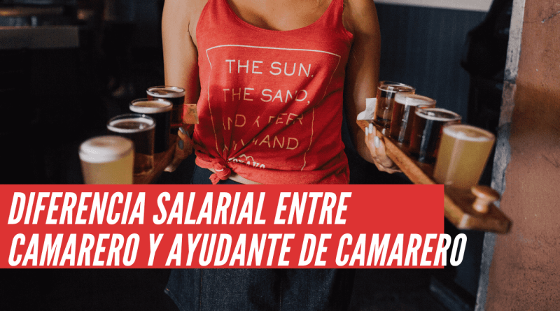 Diferencia salarial entre camarero y ayudante de camarero