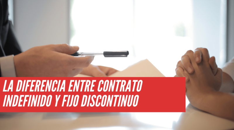 diferencia entre contrato indefinido y fijo discontinuo