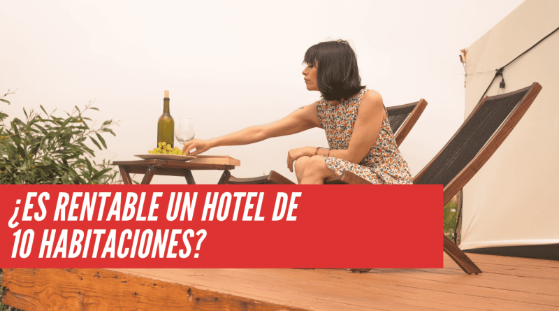 es rentable un hotel de 10 habitaciones