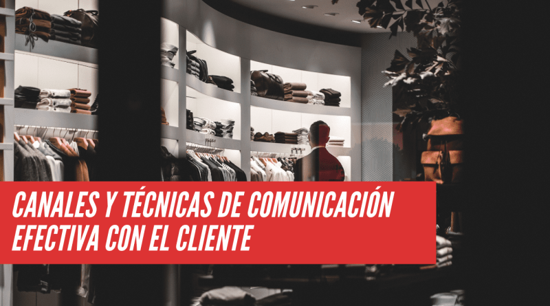 Técnicas de Comunicación Efectiva con el cliente