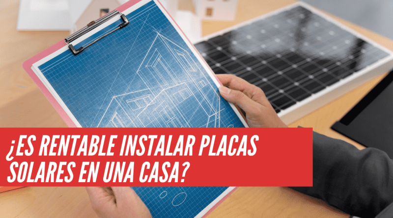 es rentable instalar placas solares en una casa